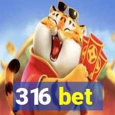 316 bet